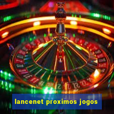 lancenet proximos jogos